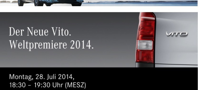 Livestream; Premiere des  Mercedes Vito  28.07., 18.30 Uhr: Weltpremiere des Mercedes Vito live online verfolgen; Expertentalk ab 20.20 Uhr  
